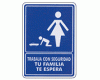 Trabaja con seguridad tu familia te espera
