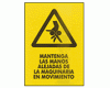 Mantenga las manos alejadas de la maquinaria en movimiento